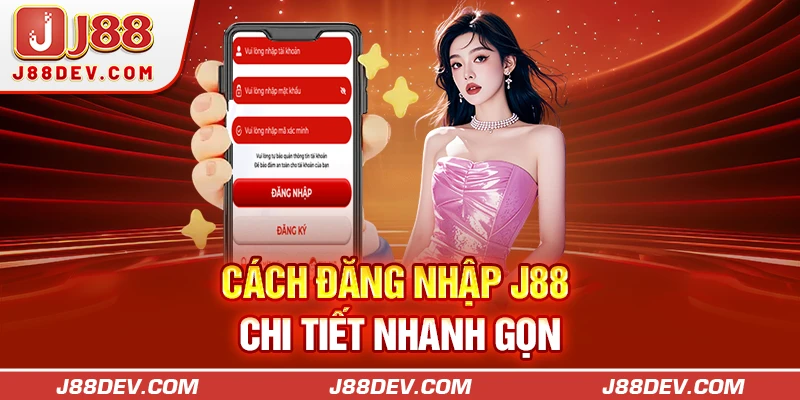 Cách đăng nhập J88 chi tiết nhanh gọn